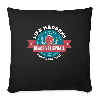 Beach Volleyball Life Happens Beach Volleyball Player - Sofa pillowcase 17,3'' x 17,3'' (45 x 45 cm) - black - Front