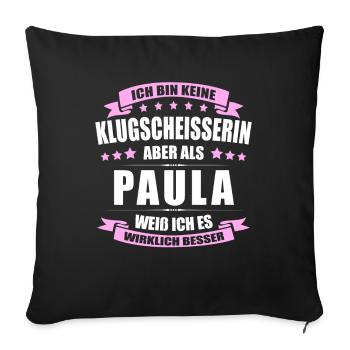 Name Paula Vorname Klugscheisserin Namenstag - Sofakissenbezug 45 x 45 cm - Schwarz - Vorne