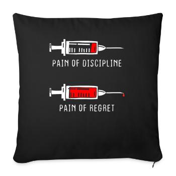 Pain Of Discipline Regret Discipline Fitness Success - Sofa pillowcase 17,3'' x 17,3'' (45 x 45 cm) - black - Front