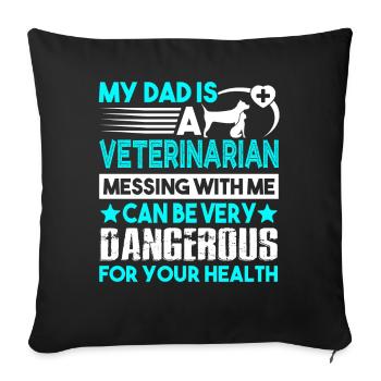Veterinarian My Dad Is A Veterinarian - Sofa pillowcase 17,3'' x 17,3'' (45 x 45 cm) - black - Front