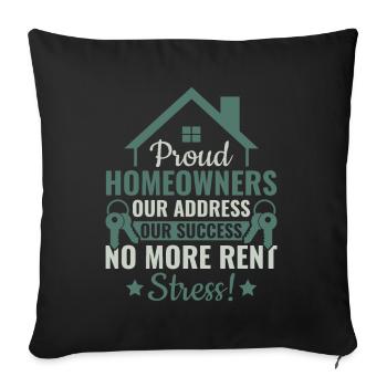 Proud Homeowners No More Rent Stress - Property - Sofa pillowcase 17,3'' x 17,3'' (45 x 45 cm) - black - Front