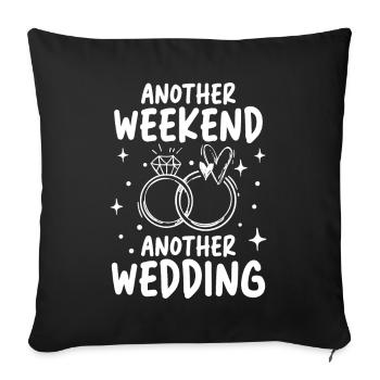 Another Weekend Another Wedding - Sofakissenbezug 45 x 45 cm - Schwarz - Vorne