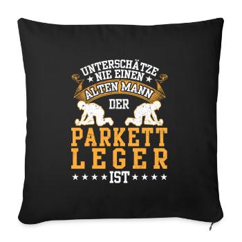 Alter Mann der Parkettleger ist Fußbodenleger - Sofakissenbezug 45 x 45 cm - Schwarz - Vorne