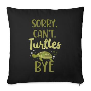 Sea Turtle Tortoise Sorry. Cant. - Sofa pillowcase 17,3'' x 17,3'' (45 x 45 cm) - black - Front