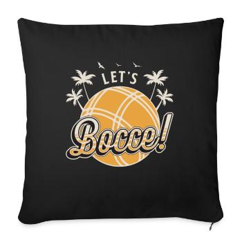 Bocce Ball Let's Bocce Ball Sport Loves Petanque - Sofa pillowcase 17,3'' x 17,3'' (45 x 45 cm) - black - Front