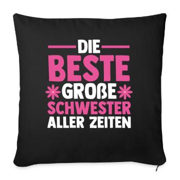 Die Beste Große Schwester Aller Zeiten - Sofakissenbezug 45 x 45 cm - Schwarz - Vorne