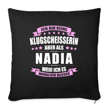 Name Nadia Vorname Klugscheisserin Namenstag - Sofakissenbezug 45 x 45 cm - Schwarz - Vorne
