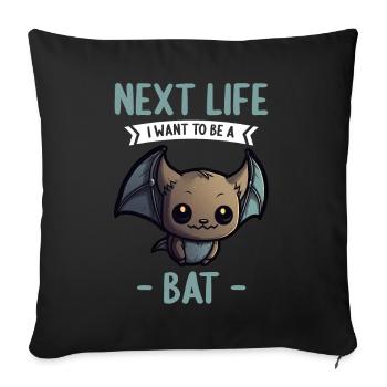 Next Life i want to be a bat Fledermaus - Sofa pillowcase 17,3'' x 17,3'' (45 x 45 cm) - black - Front