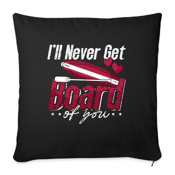 Stand Up Paddle I'll Never Get Board Water Sports - Sofa pillowcase 17,3'' x 17,3'' (45 x 45 cm) - black - Front