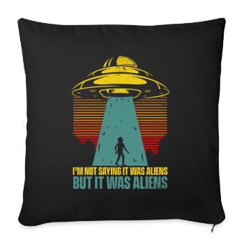 Je ne dis pas que c’était des extraterrestres, mais c’était des extraterrestres - Housse de coussin décorative 45 x 45 cm - noir - Devant