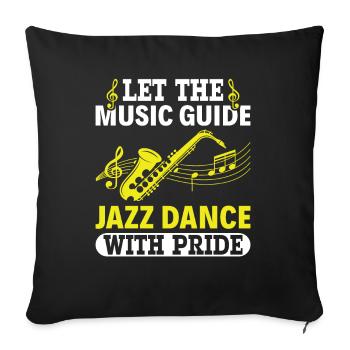 Jazz Dance With Pride - Jazz Musician Saxophonist - Sofa pillowcase 17,3'' x 17,3'' (45 x 45 cm) - black - Front