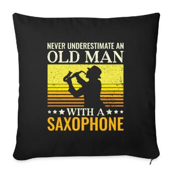Unterschätze Niemals einen alten Mann Saxophon - - Sofakissenbezug 45 x 45 cm - Schwarz - Vorne