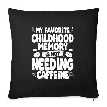 My Favorite Childhood memory is not paying bills - Sofa pillowcase 17,3'' x 17,3'' (45 x 45 cm) - black - Front