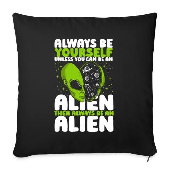 Soyez toujours vous-même à moins que vous ne puissiez être un OVNI extraterrestre - Housse de coussin décorative 45 x 45 cm - noir - Devant