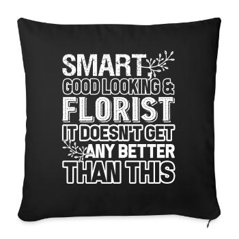 Florist Smart Good Looking and Florist - Sofa pillowcase 17,3'' x 17,3'' (45 x 45 cm) - black - Front