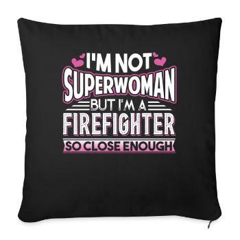 Firefighter I'm A Firefighter So Close Enough - Sofa pillowcase 17,3'' x 17,3'' (45 x 45 cm) - black - Front