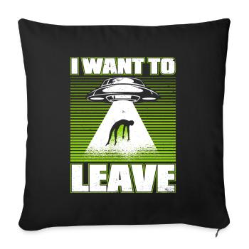 Je veux quitter la conspiration extraterrestre des ovnis - Housse de coussin décorative 45 x 45 cm - noir - Devant
