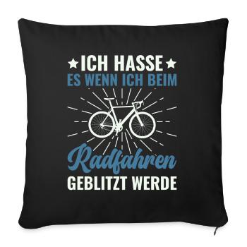 Ich hasse es beim Radfahren geblitzt zu werden - - Sofakissenbezug 45 x 45 cm - Schwarz - Vorne