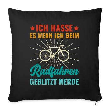 Ich hasse es beim Radfahren geblitzt zu werden - - Sofakissenbezug 45 x 45 cm - Schwarz - Vorne