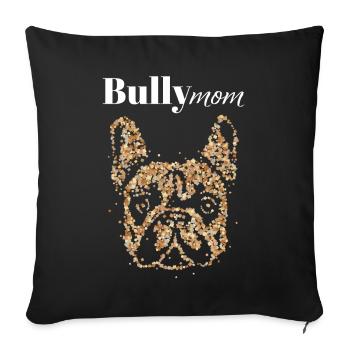 Bully Maman Bulldog Français Bulldog Frenchie - Housse de coussin décorative 45 x 45 cm - noir - Devant