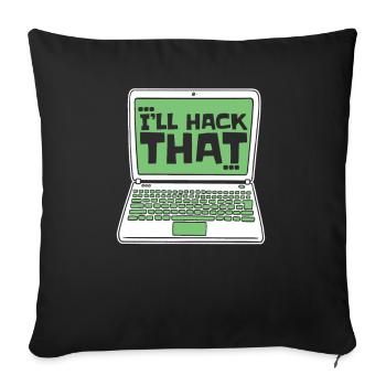 I'll Hack That Sniffer Social Engineering - Sofa pillowcase 17,3'' x 17,3'' (45 x 45 cm) - black - Front