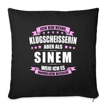 Name Sinem Vorname Klugscheisserin Namenstag - Sofakissenbezug 45 x 45 cm - Schwarz - Vorne