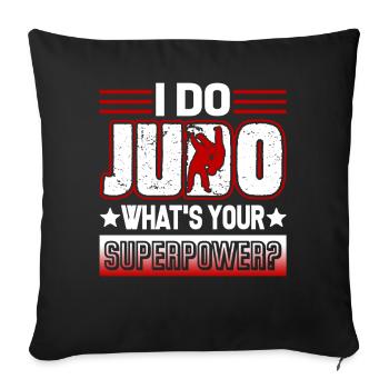 Judo I Do Judo What's Your Superpower - Sofa pillowcase 17,3'' x 17,3'' (45 x 45 cm) - black - Front
