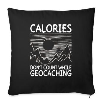 Calories don't count in geocaching - Geocaching - Sofa pillowcase 17,3'' x 17,3'' (45 x 45 cm) - black - Front