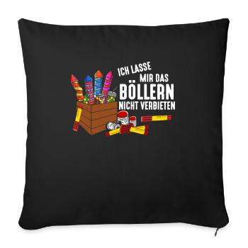 Ich lasse mir das Böllern nicht verbieten - Sofakissenbezug 45 x 45 cm - Schwarz - Vorne