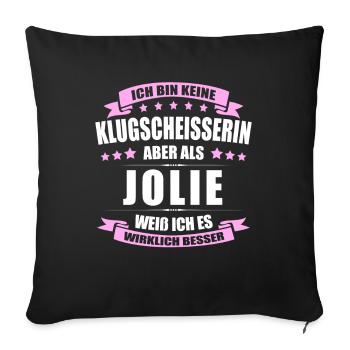 Name Jolie Vorname Klugscheisserin Namenstag - Sofakissenbezug 45 x 45 cm - Schwarz - Vorne
