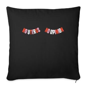 Feminist No Uterus No Opinion - Sofa pillowcase 17,3'' x 17,3'' (45 x 45 cm) - black - Front