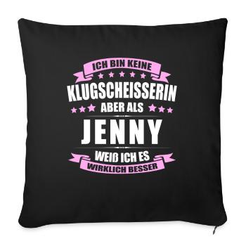 Name Jenny Vorname Klugscheisserin Namenstag - Sofakissenbezug 45 x 45 cm - Schwarz - Vorne