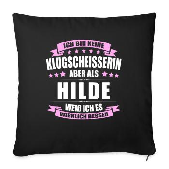 Name Hilde Vorname Klugscheisserin Namenstag - Sofakissenbezug 45 x 45 cm - Schwarz - Vorne