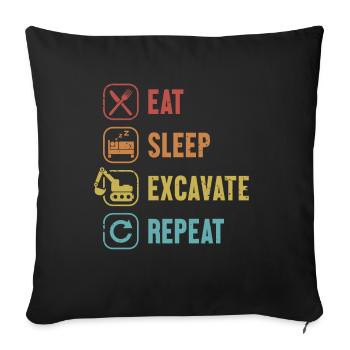 Eat Sleep Excavate Repeat Excavator Seilbagger - Sofakissenbezug 45 x 45 cm - Schwarz - Vorne