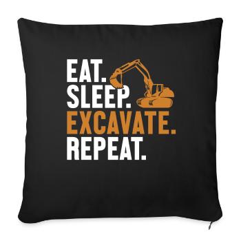 Eat Sleep Excavate Repeat Seilbagger Excavator - Sofakissenbezug 45 x 45 cm - Schwarz - Vorne