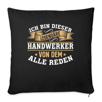Ich bin dieser legendäre Handwerker - Sofakissenbezug 45 x 45 cm - Schwarz - Vorne