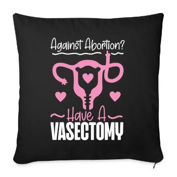 Féministe contre l’avortement ? Avoir un - Housse de coussin décorative 45 x 45 cm - noir - Devant