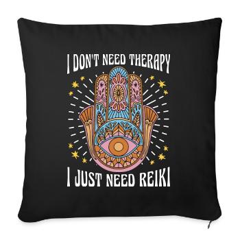 Reiki Je n’ai pas besoin de thérapie J’ai juste besoin de méditation - Housse de coussin décorative 45 x 45 cm - noir - Devant