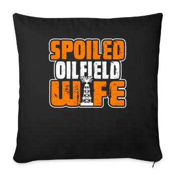 Oilfield Worker Spoiled Oilfield Wife - Sofa pillowcase 17,3'' x 17,3'' (45 x 45 cm) - black - Front