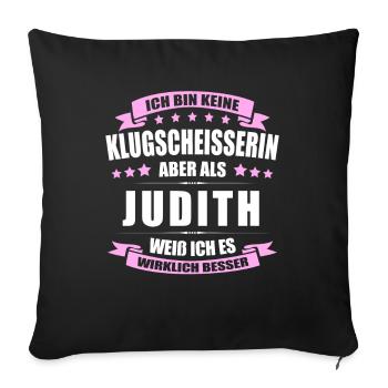Name Judith Vorname Klugscheisserin Namenstag - Sofakissenbezug 45 x 45 cm - Schwarz - Vorne