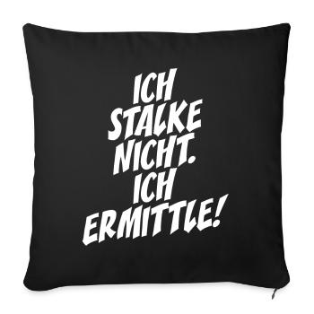 Ich Stalke Nicht Ich Ermittle Detektiv Ermittler - Sofakissenbezug 45 x 45 cm - Schwarz - Vorne
