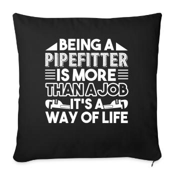 Pipefitter Pipefitter It's A Way Of Life - Sofa pillowcase 17,3'' x 17,3'' (45 x 45 cm) - black - Front