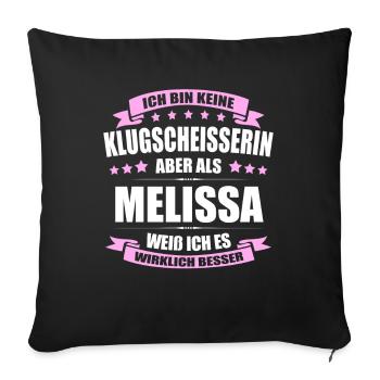 Name Melissa Vorname Klugscheisserin Namenstag - Sofakissenbezug 45 x 45 cm - Schwarz - Vorne