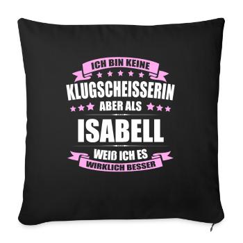 Name Isabell Vorname Klugscheisserin Namenstag - Sofakissenbezug 45 x 45 cm - Schwarz - Vorne