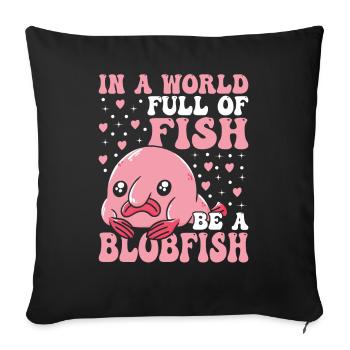 Seien Sie Immer Ein Blobfish-besitzer Blobfishes - Sofakissenbezug 45 x 45 cm - Schwarz - Vorne