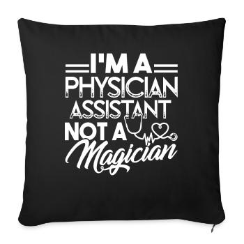 Physician Assistant Not A Magician - Sofa pillowcase 17,3'' x 17,3'' (45 x 45 cm) - black - Front