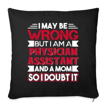 Physician Assistant Physician Assistant Mom Funny - Sofa pillowcase 17,3'' x 17,3'' (45 x 45 cm) - black - Front