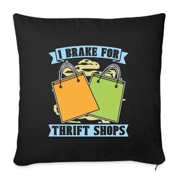 Thrift Shopping I Brake For Thrift Shops Shopper - Sofa pillowcase 17,3'' x 17,3'' (45 x 45 cm) - black - Front
