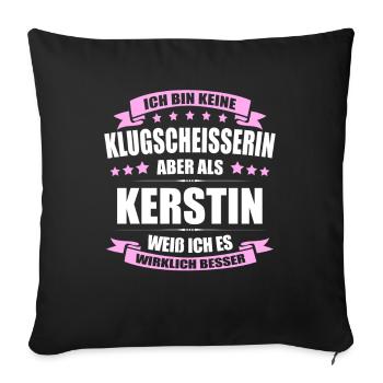 Name Kerstin Vorname Klugscheisserin Namenstag - Sofakissenbezug 45 x 45 cm - Schwarz - Vorne