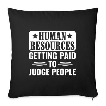 Human Resources Getting Paid To Judge People - HR - Sofa pillowcase 17,3'' x 17,3'' (45 x 45 cm) - black - Front